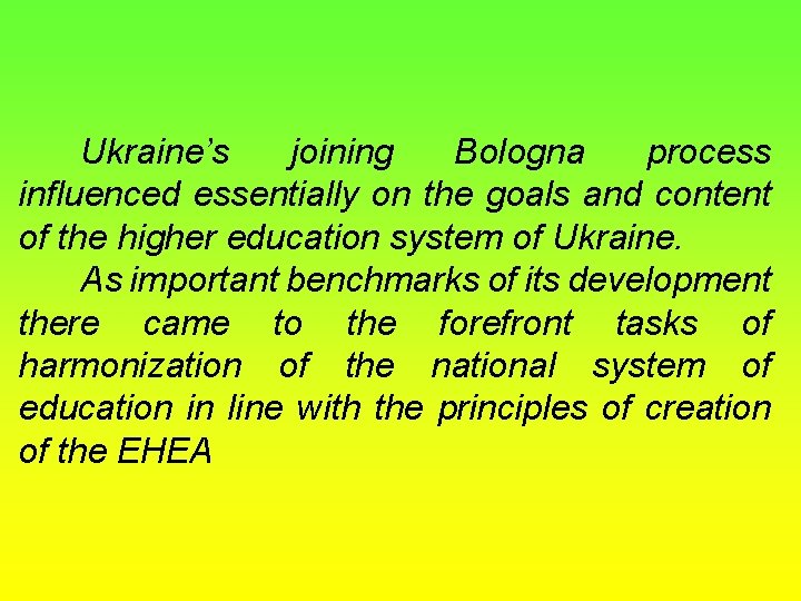 Ukraine’s joining Bologna process influenced essentially on the goals and content of the higher