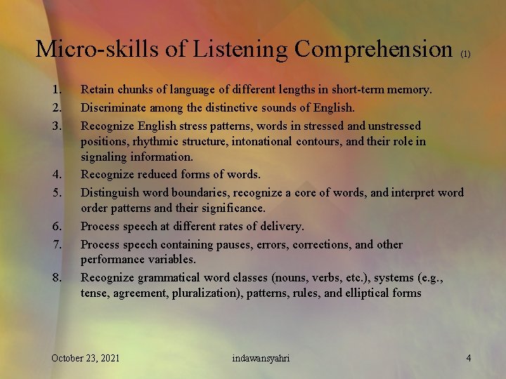 Micro-skills of Listening Comprehension 1. 2. 3. 4. 5. 6. 7. 8. (1) Retain