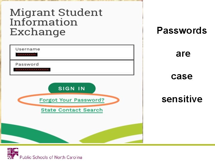 Passwords are case sensitive 