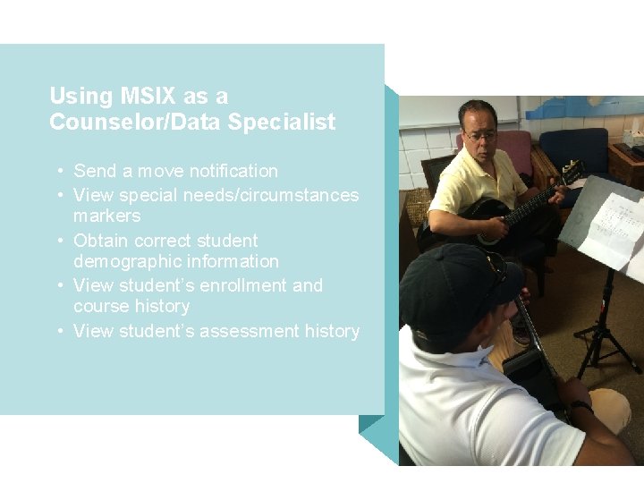 Using MSIX as a Counselor/Data Specialist • Send a move notification • View special