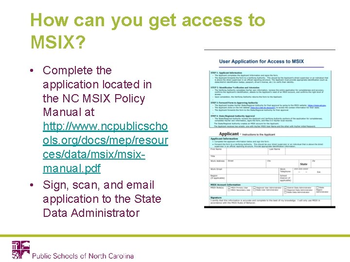 How can you get access to MSIX? • Complete the application located in the