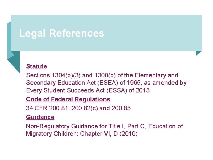 Legal References Statute Sections 1304(b)(3) and 1308(b) of the Elementary and Secondary Education Act