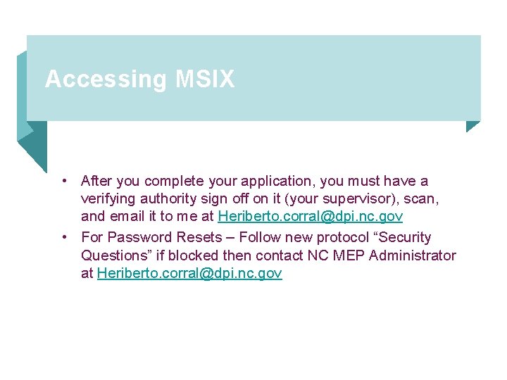 Accessing MSIX • After you complete your application, you must have a verifying authority