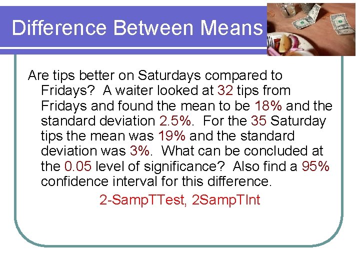 Difference Between Means Are tips better on Saturdays compared to Fridays? A waiter looked