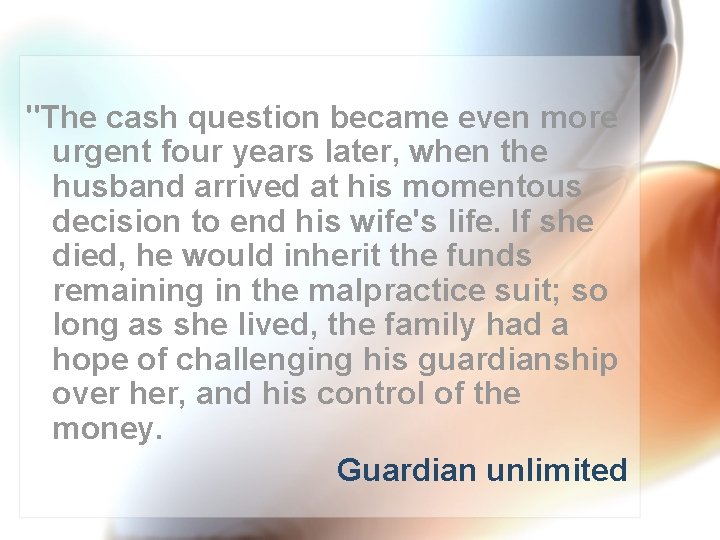 "The cash question became even more urgent four years later, when the husband arrived