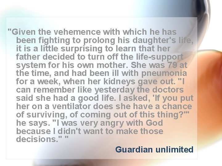 "Given the vehemence with which he has been fighting to prolong his daughter's life,