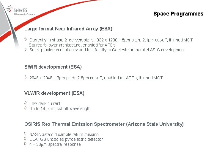Space Programmes Large format Near Infrared Array (ESA) Currently in phase 2: deliverable is