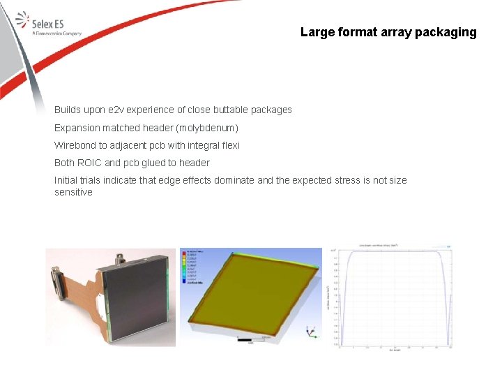Large format array packaging Builds upon e 2 v experience of close buttable packages