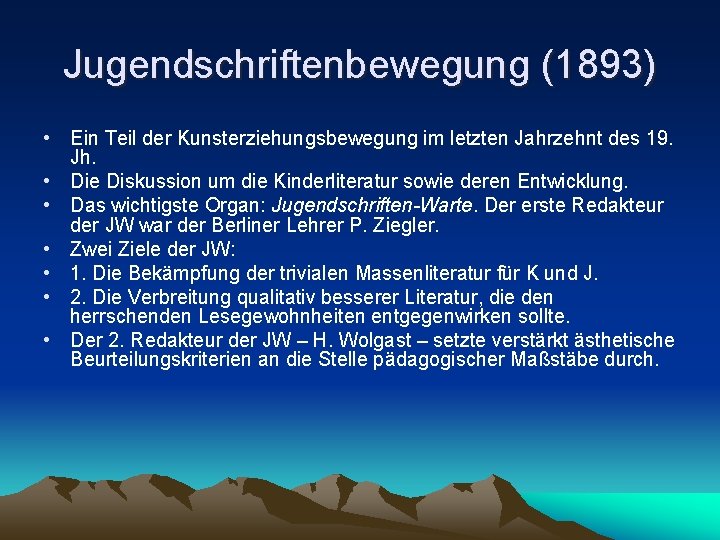 Jugendschriftenbewegung (1893) • Ein Teil der Kunsterziehungsbewegung im letzten Jahrzehnt des 19. Jh. •