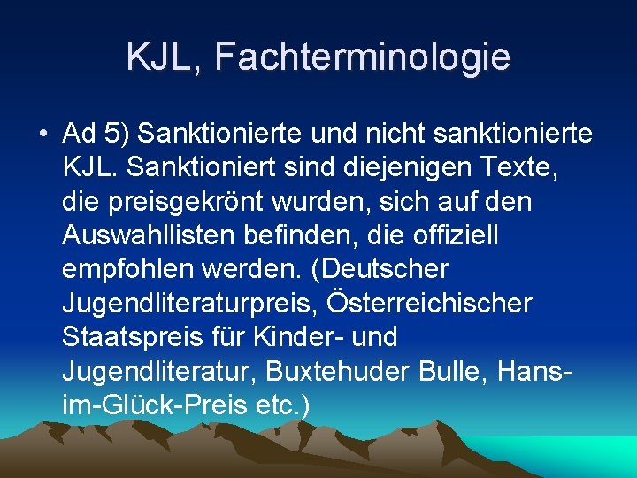 KJL, Fachterminologie • Ad 5) Sanktionierte und nicht sanktionierte KJL. Sanktioniert sind diejenigen Texte,