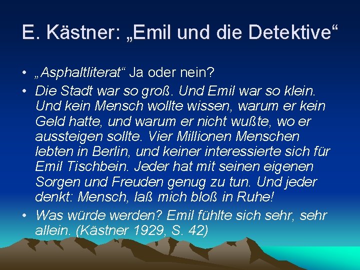 E. Kästner: „Emil und die Detektive“ • „Asphaltliterat“ Ja oder nein? • Die Stadt