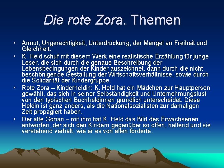 Die rote Zora. Themen • Armut, Ungerechtigkeit, Unterdrückung, der Mangel an Freiheit und Gleichheit.