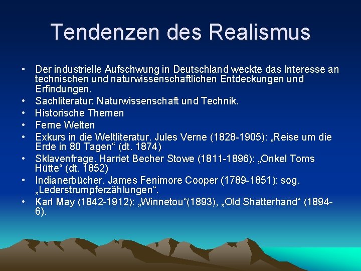 Tendenzen des Realismus • Der industrielle Aufschwung in Deutschland weckte das Interesse an technischen