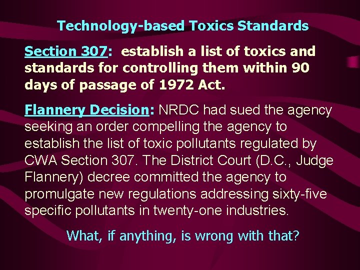 Technology-based Toxics Standards Section 307: establish a list of toxics and standards for controlling