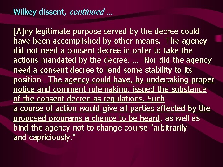 Wilkey dissent, continued … [A]ny legitimate purpose served by the decree could have been
