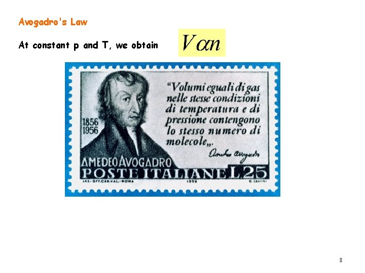 Avogadro's Law At constant p and T, we obtain 8 