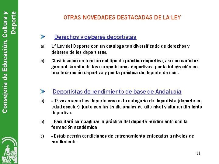 Consejería de Educación, Cultura y Deporte OTRAS NOVEDADES DESTACADAS DE LA LEY Derechos y