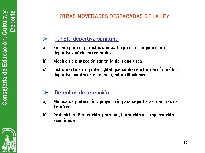 Consejería de Educación, Cultura y Deporte OTRAS NOVEDADES DESTACADAS DE LA LEY Tarjeta deportiva