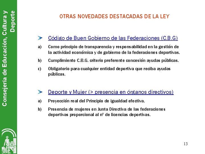 Consejería de Educación, Cultura y Deporte OTRAS NOVEDADES DESTACADAS DE LA LEY Código de