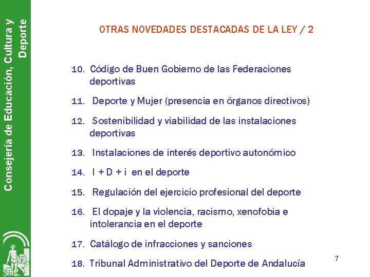 Consejería de Educación, Cultura y Deporte OTRAS NOVEDADES DESTACADAS DE LA LEY / 2