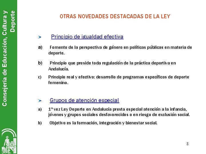 Consejería de Educación, Cultura y Deporte OTRAS NOVEDADES DESTACADAS DE LA LEY Principio de