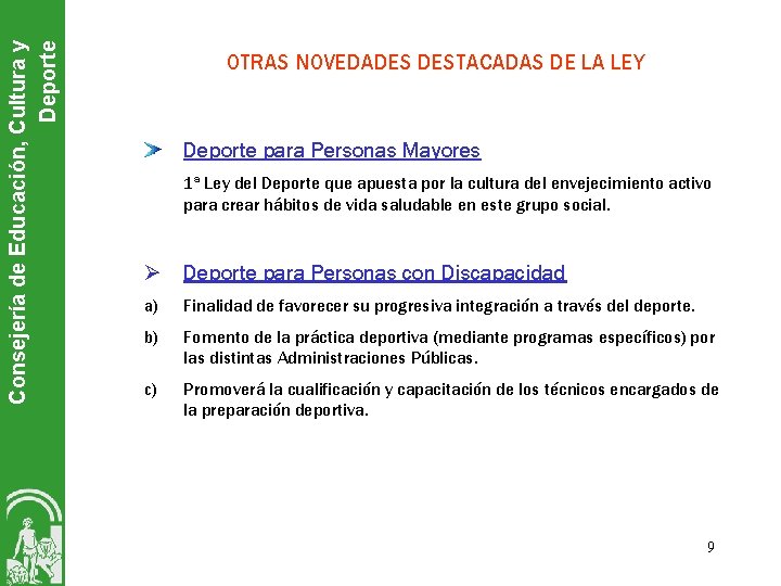 Consejería de Educación, Cultura y Deporte OTRAS NOVEDADES DESTACADAS DE LA LEY Deporte para