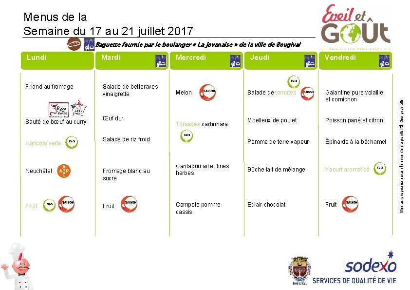 Menus de la Semaine du 17 au 21 juillet 2017 Baguette fournie par le