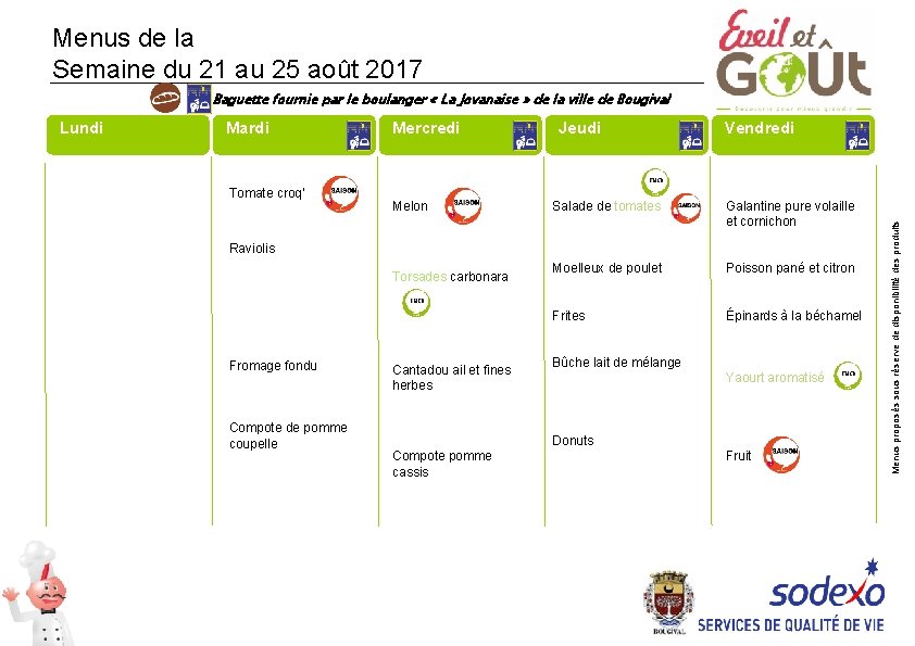 Menus de la Semaine du 21 au 25 août 2017 Baguette fournie par le