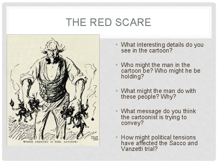 THE RED SCARE • What interesting details do you see in the cartoon? •