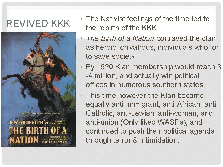 REVIVED KKK • The Nativist feelings of the time led to the rebirth of