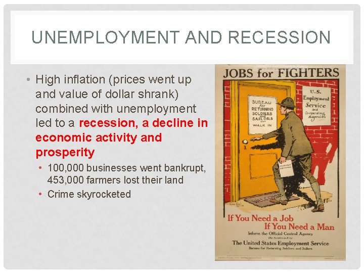 UNEMPLOYMENT AND RECESSION • High inflation (prices went up and value of dollar shrank)