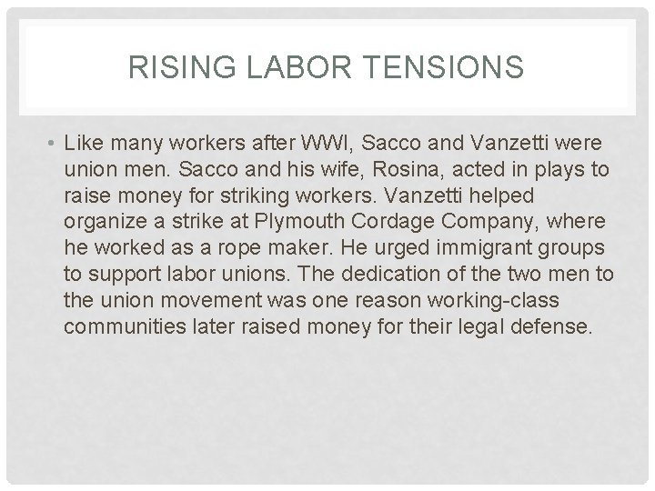 RISING LABOR TENSIONS • Like many workers after WWI, Sacco and Vanzetti were union