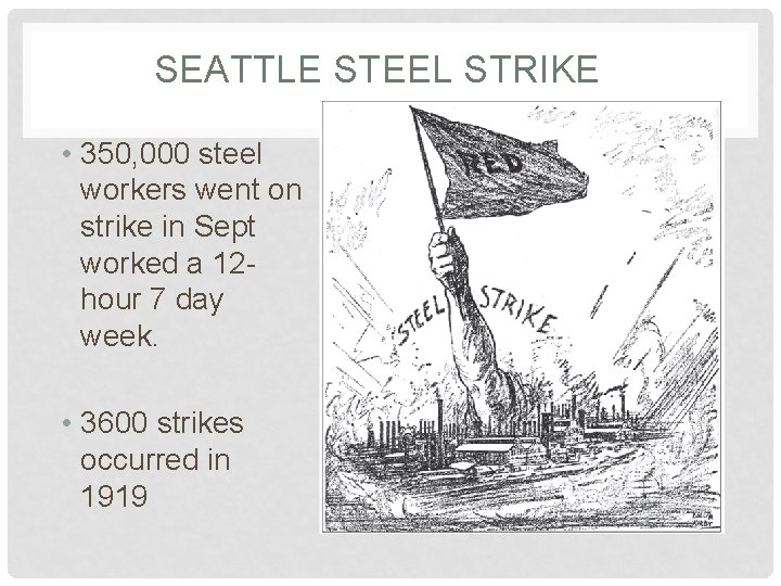 SEATTLE STEEL STRIKE • 350, 000 steel workers went on strike in Sept worked