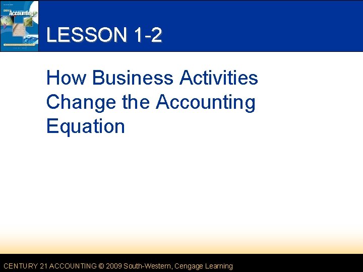 LESSON 1 1 The Accounting Equation CENTURY 21