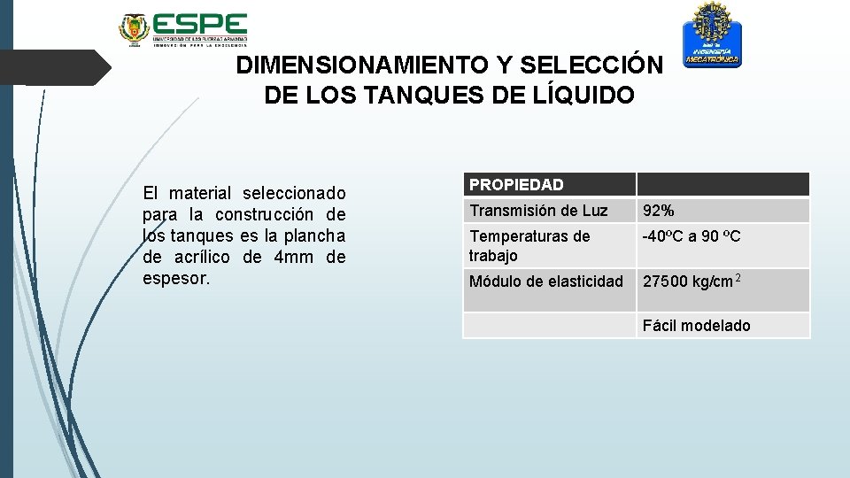 DIMENSIONAMIENTO Y SELECCIÓN DE LOS TANQUES DE LÍQUIDO El material seleccionado para la construcción