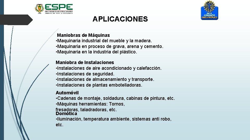 APLICACIONES Maniobras de Máquinas • Maquinaria industrial del mueble y la madera. • Maquinaria