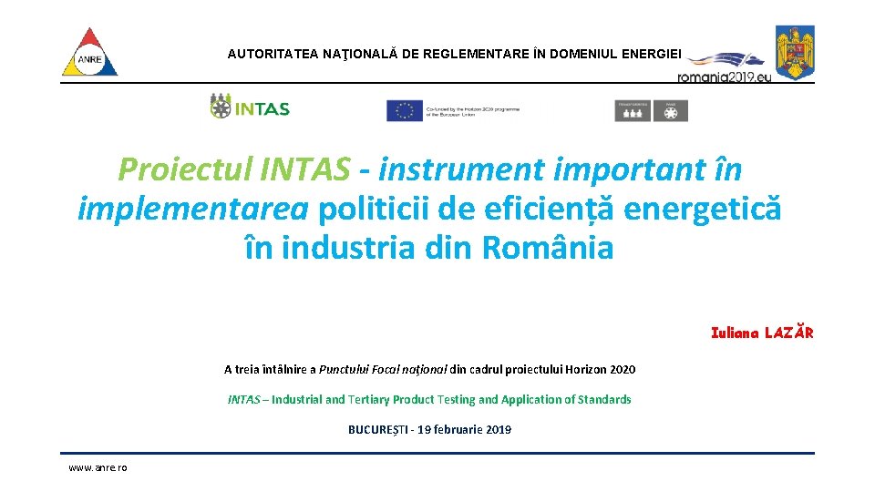 AUTORITATEA NAŢIONALĂ DE REGLEMENTARE ÎN DOMENIUL ENERGIEI Proiectul INTAS - instrument important în implementarea