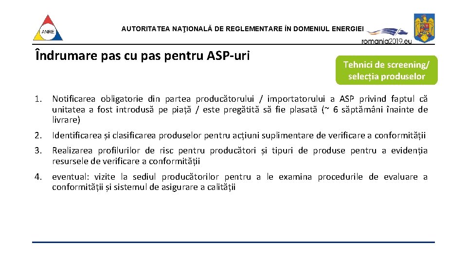 AUTORITATEA NAŢIONALĂ DE REGLEMENTARE ÎN DOMENIUL ENERGIEI Îndrumare pas cu pas pentru ASP-uri Tehnici