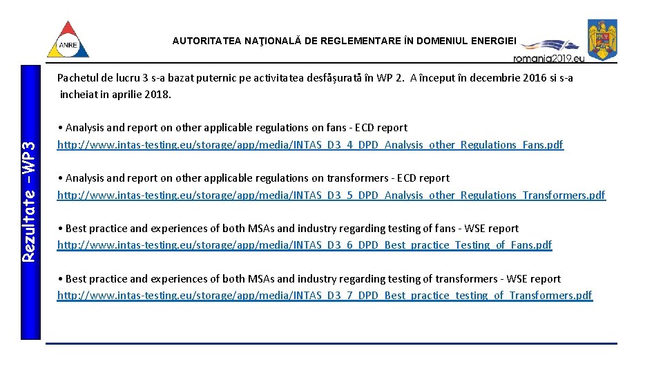 AUTORITATEA NAŢIONALĂ DE REGLEMENTARE ÎN DOMENIUL ENERGIEI Rezultate –WP 3 Pachetul de lucru 3