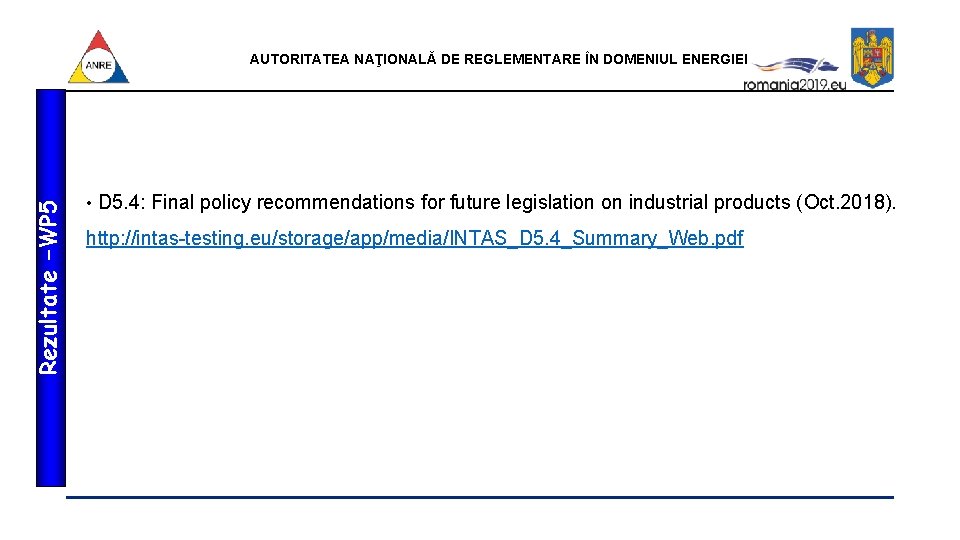 Rezultate –WP 5 AUTORITATEA NAŢIONALĂ DE REGLEMENTARE ÎN DOMENIUL ENERGIEI • D 5. 4: