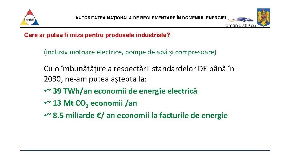 AUTORITATEA NAŢIONALĂ DE REGLEMENTARE ÎN DOMENIUL ENERGIEI Care ar putea fi miza pentru produsele