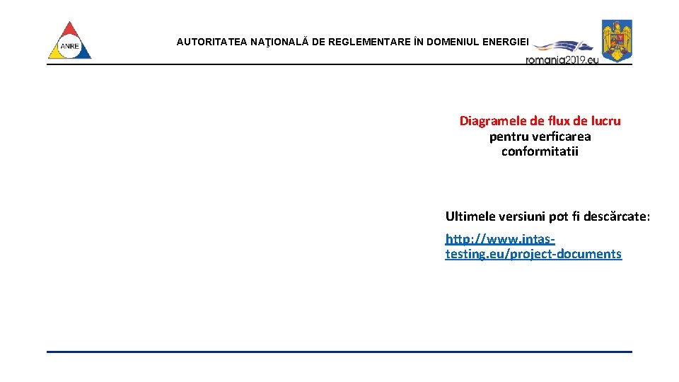 AUTORITATEA NAŢIONALĂ DE REGLEMENTARE ÎN DOMENIUL ENERGIEI Diagramele de flux de lucru pentru verficarea