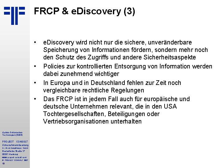 FRCP & e. Discovery (3) • • Update Dokumenten Technologien (S 204) PROJECT CONSULT
