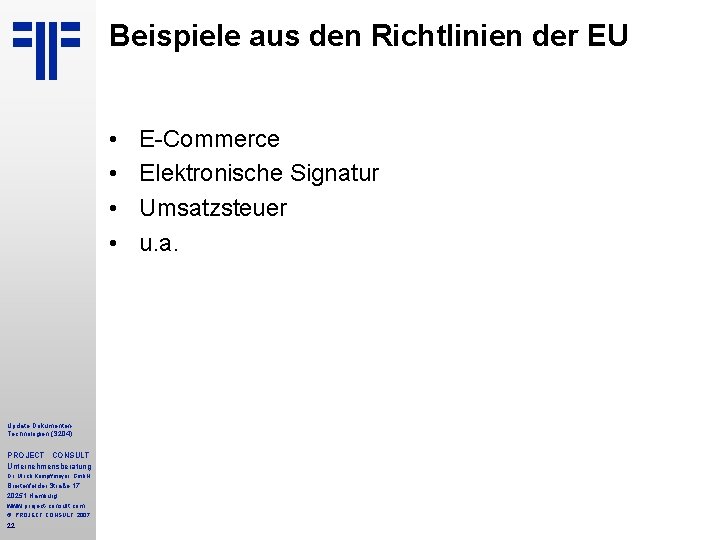 Beispiele aus den Richtlinien der EU • • Update Dokumenten Technologien (S 204) PROJECT
