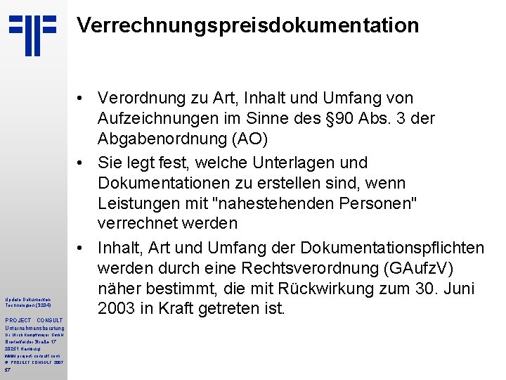Verrechnungspreisdokumentation Update Dokumenten Technologien (S 204) PROJECT CONSULT Unternehmensberatung Dr. Ulrich Kampffmeyer Gmb. H