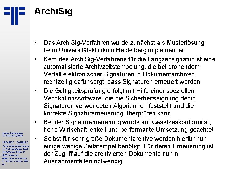 Archi. Sig • • Update Dokumenten Technologien (S 204) PROJECT CONSULT Unternehmensberatung Dr. Ulrich