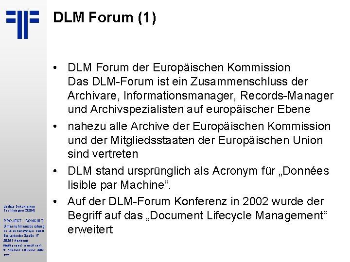 DLM Forum (1) Update Dokumenten Technologien (S 204) PROJECT CONSULT Unternehmensberatung Dr. Ulrich Kampffmeyer