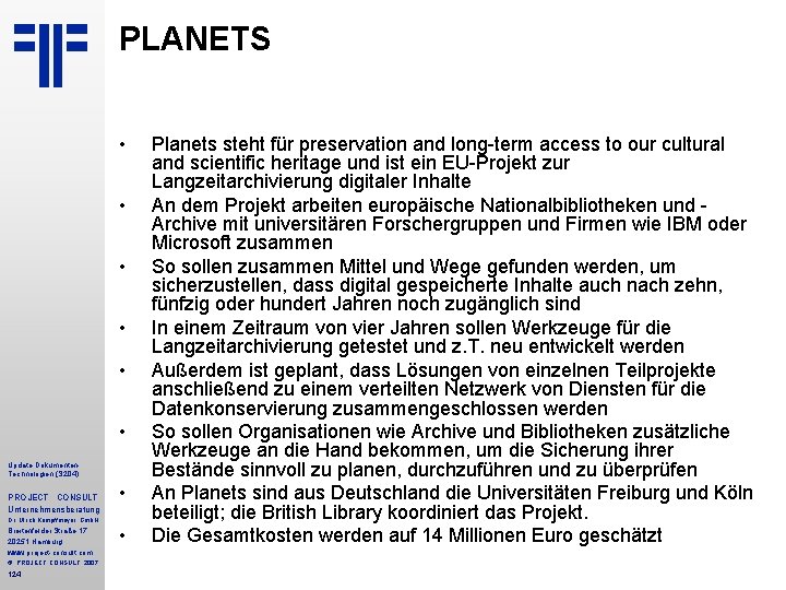 PLANETS • • • Update Dokumenten Technologien (S 204) PROJECT CONSULT Unternehmensberatung Dr. Ulrich