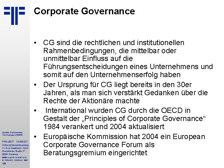 Corporate Governance Update Dokumenten Technologien (S 204) PROJECT CONSULT Unternehmensberatung Dr. Ulrich Kampffmeyer Gmb.
