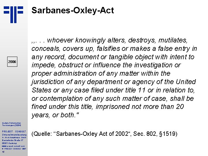 Sarbanes-Oxley-Act 2006 , , . . . whoever knowingly alters, destroys, mutilates, conceals, covers